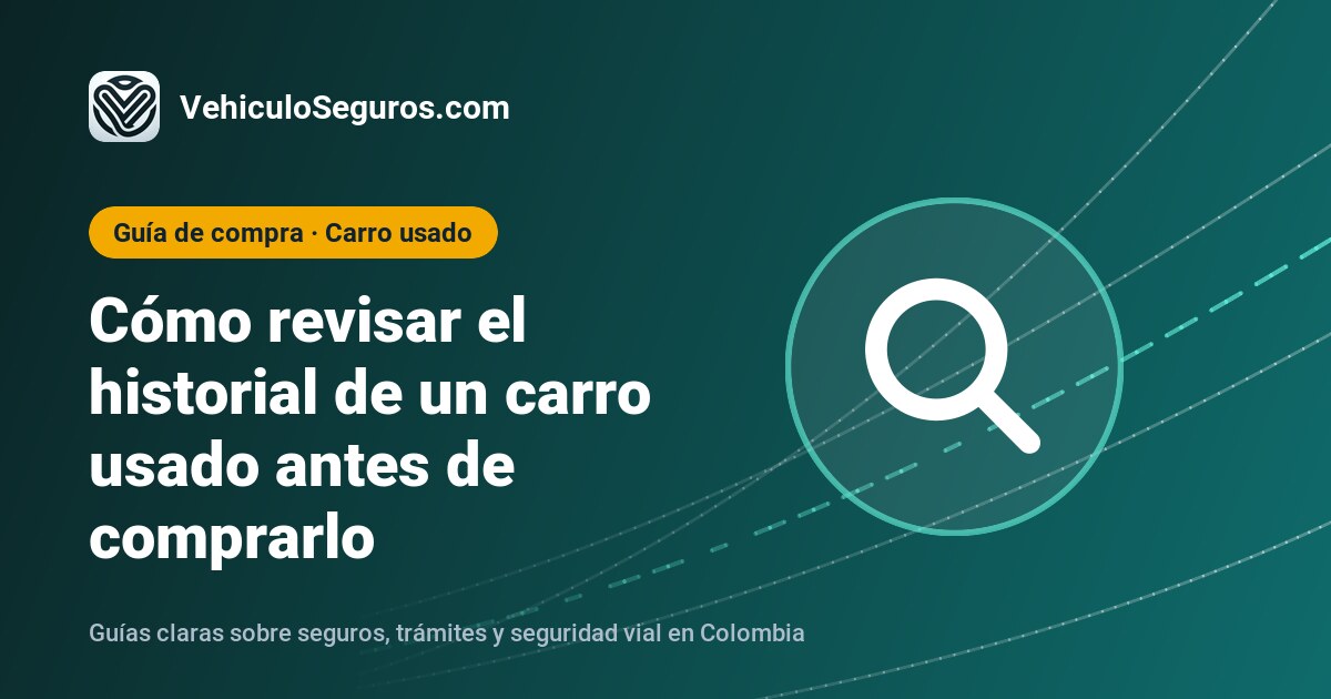 Portada de la guía: Cómo revisar el historial de un carro usado antes de comprarlo