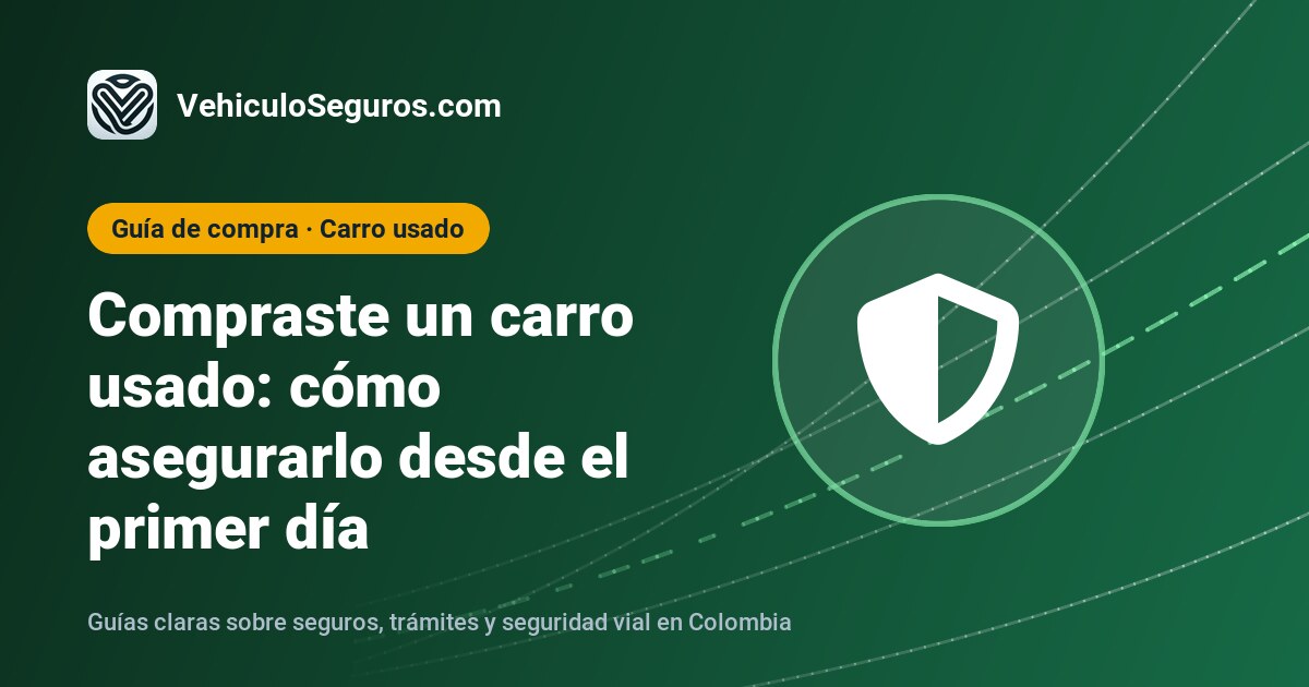 Portada de la guía: Compraste un carro usado: cómo asegurarlo desde el primer día
